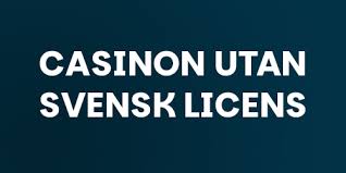 Casino Utan Svensk Licens - En Granskning av Alternativ Casino Utan Svensk Licens - En Granskning av Alternativ